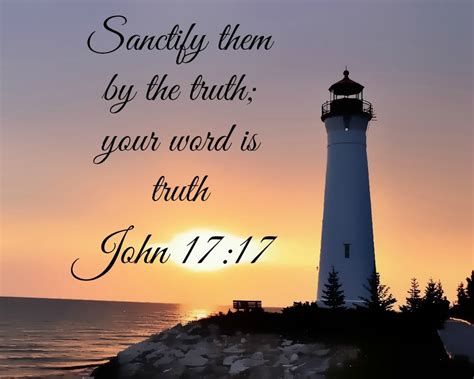 <b>17</b> Sanctify them by[ a] the truth; your word is truth. . John 17 niv